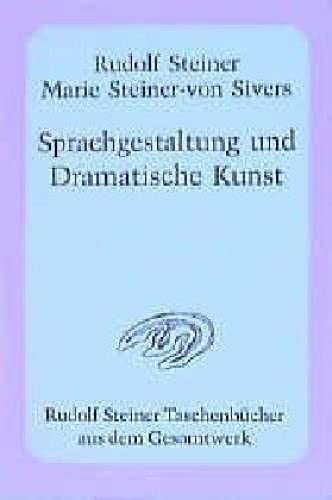 Sprachgestaltung und Dramatische Kunst: Dramatischer Kurs (Rudolf Steiner Taschenbücher aus dem Gesamtwerk) von Steiner Verlag, Dornach